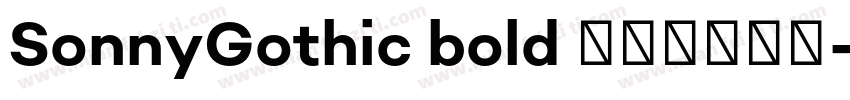SonnyGothic bold 字体免费下载字体转换
